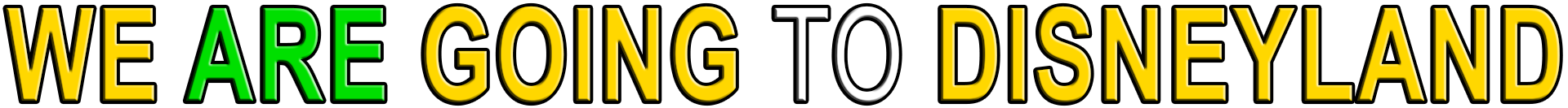 WE ARE GOING TO DISNEYLAND